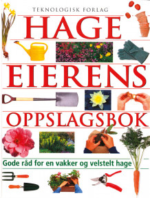 Hageeierens oppslagsbok av Pippa Greenwood (Innbundet)