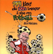 144 ting du ikke trenger å vite om fotball av Atle Nielsen (Innbundet)