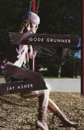 13 gode grunner av Jay Asher (Innbundet)