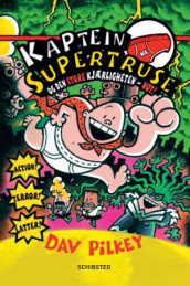 Kaptein Supertruse og den store kjærligheten - not! av Dav Pilkey (Innbundet)