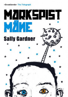 Markspist måne av Sally Gardner (Innbundet)