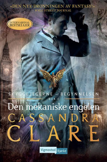 Den mekaniske engelen av Cassandra Clare (Innbundet)