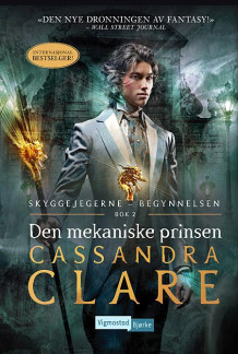 Den mekaniske prinsen av Cassandra Clare (Innbundet)