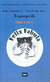 Felix Fabula 4 for døve. Tegnspråk tema 3 og 4, video av Jorun Gulbrandsen, Grete Letting og Eli Nervik (Ukjent)