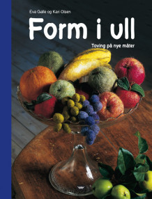 Form i ull av Eva Galle og Kari Olsen (Innbundet)
