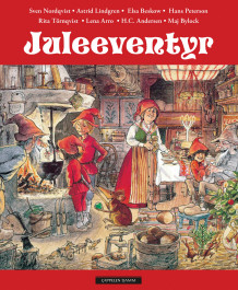 Juleeventyr av Sven Nordqvist, Astrid Lindgren, Elsa Beskow, Hans Peterson, Rita Törnqvist, Lena Arro, H.C. Andersen og Maj Bylock (Innbundet)