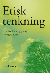 Etisk tenkning av Lars Østnor (Heftet)