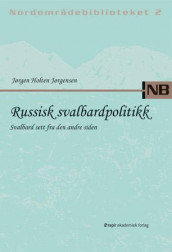 Russisk svalbardpolitikk av Jørgen Holten Jørgensen (Heftet)