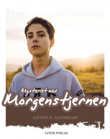 Mysteriet med morgenstjernen av Jostein H. Sandsmark (Heftet)