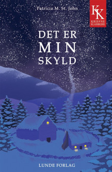 Det er min skyld av Patricia M. St. John (Innbundet)