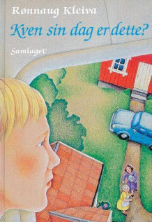 Kven sin dag er dette? av Rønnaug Kleiva (Innbundet)
