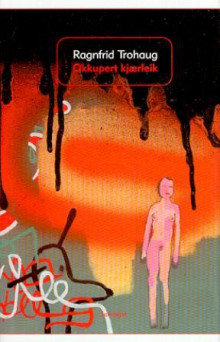 Okkupert kjærleik av Ragnfrid Trohaug (Innbundet)