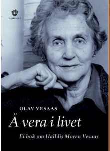 Å vera i livet av Olav Vesaas (Innbundet)