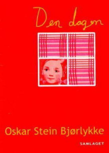 Den dagen av Oskar Stein Bjørlykke (Innbundet)