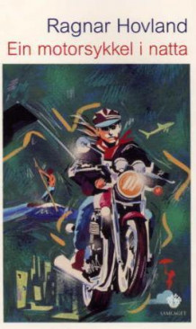 Ein motorsykkel i natta av Ragnar Hovland (Heftet)
