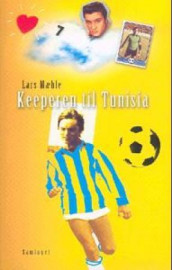 Keeperen til Tunisia av Lars Mæhle (Innbundet)