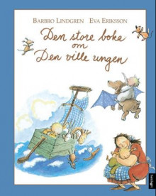 Den store boka om den ville ungen av Barbro Lindgren (Innbundet)