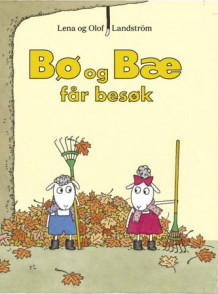 Bø og Bæ får besøk av Lena Landström og Olof Landström (Innbundet)