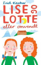 Lise og Lotte eller omvendt av Erich Kästner (Innbundet)