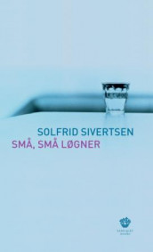 Små, små løgner av Solfrid Sivertsen (Heftet)