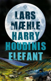 Harry Houdinis elefant av Lars Mæhle (Innbundet)
