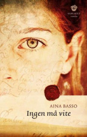 Ingen må vite av Aina Basso (Innbundet)