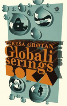 Globaliseringsboka av Teresa Grøtan (Heftet)