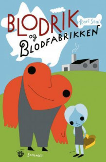 Blodrik og blodfabrikken av Kari Stai (Innbundet)