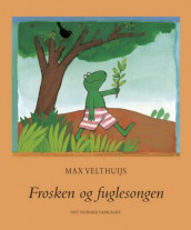 Frosken og fuglesongen av Max Velthuijs (Innbundet)