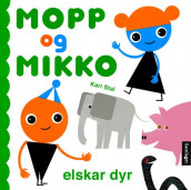 Mopp og Mikko elskar dyr av Kari Stai (Kartonert)