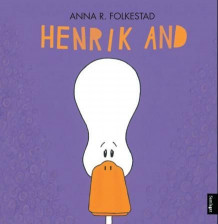 Henrik And av Anna R. Folkestad (Innbundet)