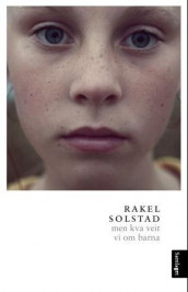 Men kva veit vi om barna av Rakel Solstad (Ebok)