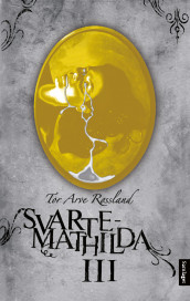 Svarte-Mathilda III av Tor Arve Røssland (Ebok)