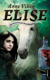 Elise og mysteriet på hesteklinikken av Anne Viken (Ebok)