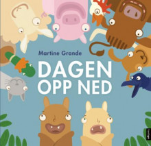 Dagen opp ned av Martine Grande (Innbundet)