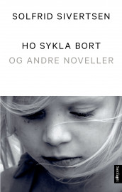 Ho sykla bort av Solfrid Sivertsen (Ebok)