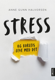 Stress og korleis leve med det av Anne Gunn Halvorsen (Ebok)