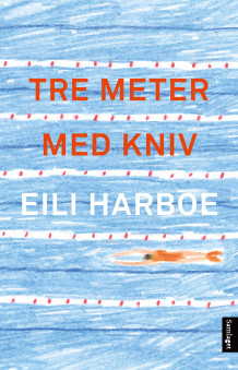 Tre meter med kniv av Eili Harboe (Ebok)