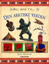Den arktiske verden av Jen Green (Innbundet)