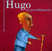 Hugo og gressklipperen av Bjørn Arild Ersland (Innbundet)