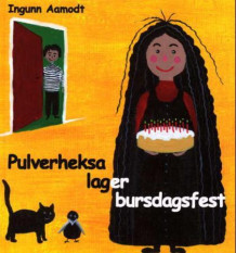 Pulverheksa lager bursdagsfest av Ingunn Aamodt (Innbundet)