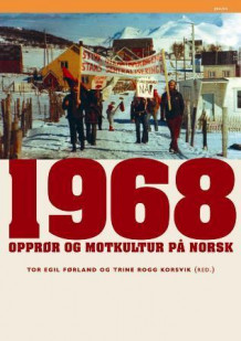 1968 av Tor Egil Førland og Trine Rogg Korsvik (Innbundet)