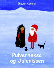 Pulverheksa og julenissen av Ingunn Aamodt (Innbundet)