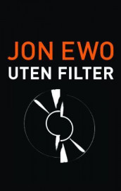 Uten filter av Jon Ewo (Heftet)