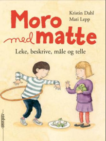 Moro med matte av Kristin Dahl (Innbundet)