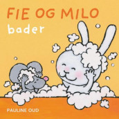 Fie og Milo bader av Pauline Oud (Kartonert)