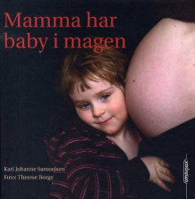 Mamma har baby i magen av Kari Johanne Samuelsen (Innbundet)