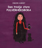 Den tredje store Pulverheksboka av Ingunn Aamodt (Innbundet)