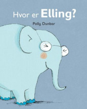 Hvor er Elling? av Polly Dunbar (Innbundet)