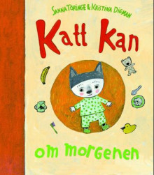 Katt kan om morgenen av Sanna Töringe (Innbundet)